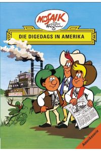 Mosaik von Hannes Hegen: Die Digedags in Amerika, Bd. 1 (Mosaik von Hannes Hegen - Amerika-Serie)