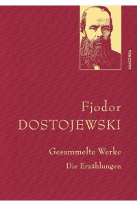 Fjodor Dostojewski, Gesammelte Werke: