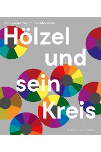 Hölzel und sein Kreis. Im Laboratorium der Moderne. Eine Ausstellung des Museums für Neue Kunst im Augustinermuseum, Städtische Museen Freiburg : Augustinermuseum Freiburg i. Br. , 25. November 2017-18. März 2018.