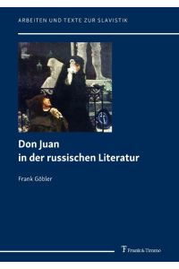 Don Juan in der russischen Literatur.   - Arbeiten und Texte zur Slavistik Band 105.
