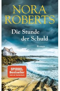 Die Stunde der Schuld : Roman.   - Nora Roberts ; Deutsch von Margarethe van Pée / Blanvalet ; 0528;