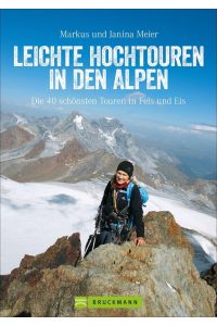 Leichte Hochtouren in den Alpen Markus und Janina Meier