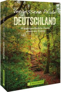 Vergessene Pfade Deutschland Joachim Burghardt