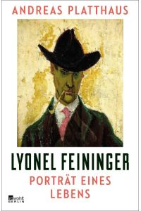 Lyonel Feininger. Porträt eines Lebens