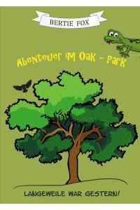 Abenteuer im Oak-Park: Langeweile war gestern!