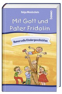 Mit Gott und Pater Fridolin - Humorvolle Kindergeschichten - bk663