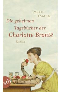 Die geheimen Tagebücher der Charlotte Brontë (km4t]