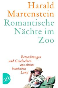 Romantische Nächte im Zoo : Betrachtungen und Geschichten aus einem komischen Land.