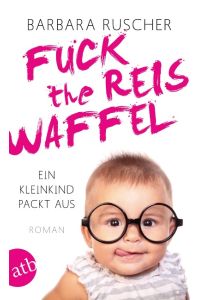 Fuck the Reiswaffel - Ein Kleinkind packt aus - bk2239