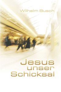 Jesus unser Schicksal - Special Edition - gekürzte Ausgabe