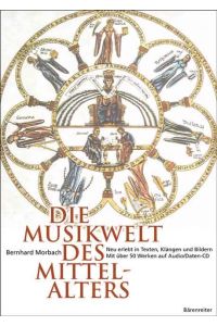 Die Musikwelt des Mittelalters. Neu erlebt in Texten, Klängen und Bildern. Mit über 50 Werken auf Audio+Daten-CD. 2. Aufl.