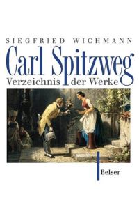 Carl Spitzweg Verzeichnis der Werke ; Gemälde und Aquarelle
