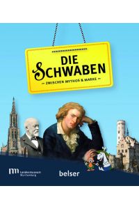 Die Schwaben - zwischen Mythos & Marke. Landesausstellung, Stuttgart, Landesmuseum 2016-2017.