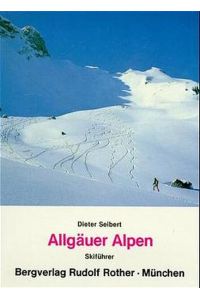 Allgäuer Alpen. Skiführer [Paperback] Seibert, Dieter