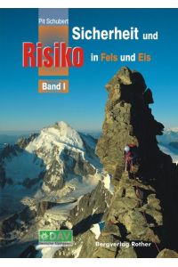Sicherheit und Risiko in Fels und Eis.   - Erlebnisse und Ergebnisse aus 25 Jahren Sicherheitsforschung des Deutschen Alpenvereins.