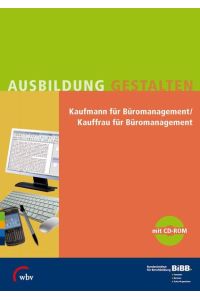 Kaufmann/Kauffrau für Büromanagement Umsetzungshilfen und Praxistipps Ausbildung gestalten BiBB