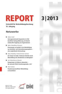 REPORT 03/2013 - Netzwerke: Zeitschrift für Weiterbildungsforschung von Philipp Gonon (Herausgeber), Elke Gruber (Herausgeber), Ekkehard Nuissl (Herausgeber), Josef Schrader (Herausgeber)