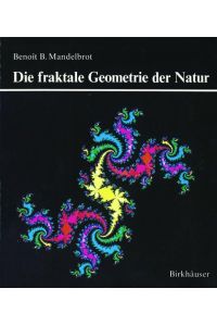 Fraktale Geometrie der Natur Benoît B. Mandelbrot