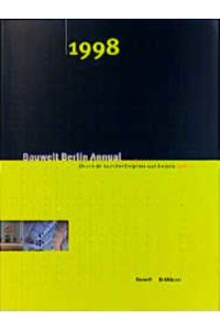 Bauwelt Berlin Annual : 1998  - Chronik der baulichen Ereignisse 1996-2001.