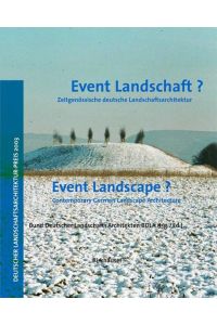 Event Landschaft? :  - zeitgenössische deutsche Landschaftsarchitektur = Event landscape?.