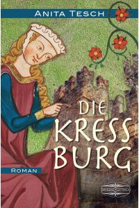 Die Kressburg : Roman.