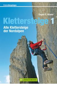 Klettersteige 1: Alle Klettersteige der Nordalpen (Erlebnis Bergsteigen)