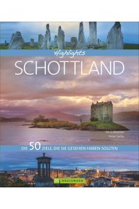 Highlights Schottland: Die 50 Ziele, die Sie gesehen haben sollten