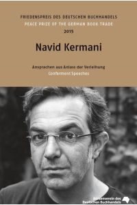 Friedenspreis des Deutschen Buchhandels 2015 - Navid Kermani . Ansprachen aus Anlass der Verleihung - signiert