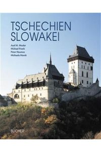 Tschechien, Slowakei / Fotogr. Axel M. Mosler. Text Michael Frank . . .