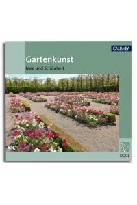 Gartenkunst - Idee und Schönheit - DGGL-Themenbuch 12