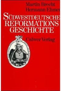 Südwestdeutsche Reformationsgeschichte : zur Einf. d. Reformation im Herzogtum Württemberg 1534.   - Martin Brecht ; Hermann Ehmer