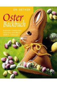 Dr. Oetker-Oster-Backbuch  - : russischer Osterkuchen, Ostertorte vom Blech, Osterzopf, Muffins... / Red.: Carola Reich.
