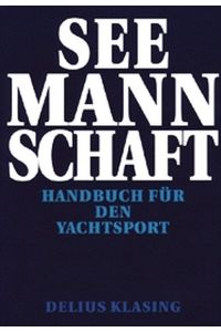 Seemannschaft. Handbuch für den Yachtsport.