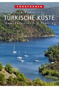 Türkische Küste. Vom Bosporus bis Antalya. Führer für Sportschiffer mit 160 Plänen.