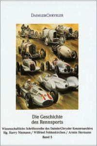 Die Geschichte des Rennsports  - Wissenschaftliche Schriftenreihe des Daimler Chrysler Konzernarchivs - Band 5