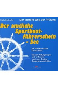 Der amtliche Sportbootführerschein - See. Der sichere weg zur Prüfung