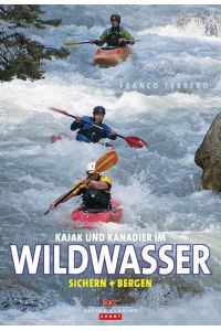 Kajak und Kanadier im Wildwasser: Sichern und Bergen [Paperback] Ferrero, Franco