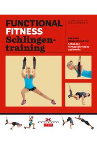 Functional Fitness Schlingentraining: Der neue Fitnesstrend für Anfänger, Fortgeschrittene und Profis  - Heel Verlag, 2014