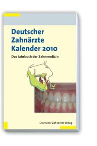 Deutscher Zahnärzte Kalender 2010: Das Jahrbuch der Zahnmedizin