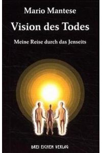 Vision des Todes.   - Bericht einer Seele aus dem Zwischenreich. Mit einem Vorwort des Verfassers zur 5. Auflage.