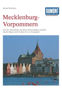 Mecklenburg-Vorpommern : von der Ostseeküste mit ihren Hansestädten und den Inseln Rügen und Usedom bis zur Seenplatte (ke1s)