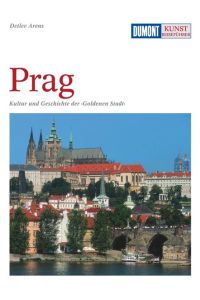 Prag : Kultur und Geschichte der Goldenen Stadt.   - Kunst-Reiseführer.
