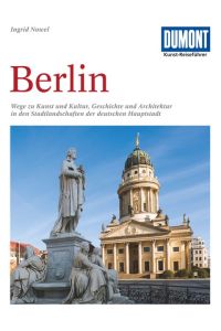 Berlin : die neue Hauptstadt , Architektur und Kunst, Geschichte und Literatur.   - DuMont Kunst-Reiseführer