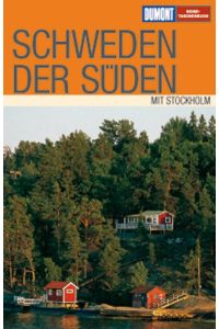 Schweden - der Süden.   - Mit Stockholm. Mit einer Zeittafel. Mit Sprachführer. - (=DuMont Reise-Taschenbuch).