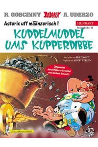 Asterix uff määnzerisch 1: Kuddelmuddel ums Kupperdibbe (Büschelsche 41)
