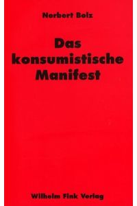 Das konsumistische Manifest.   - Mit Anmerkungen und Literaturverzeichnis.