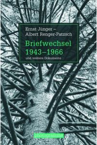 Briefwechsel 1943-1966 und weitere Dokumente (Photogramme) [Paperback] Wilde, Ann; Wilde, Jürgen; Schöning, Matthias; Stiegler, Bernd; Jünger, Ernst and Renger-Patzsch, Albert