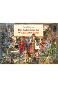 Das Geheimnis der Weihnachtswichtel: Zauberhaftes Weihnachts-Bilderbuch vom Erfinder von Pettersson und Findus für Kinder ab 4 Jahren