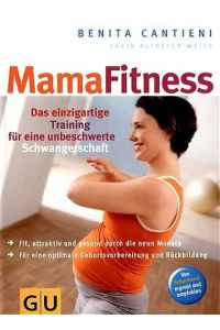 Mama Fitness. Das einzigartige Training für eine unbeschwerte Schwangerschaft.