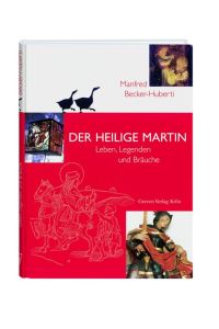Der heilige Martin : Leben, Legenden und Bräuche.
